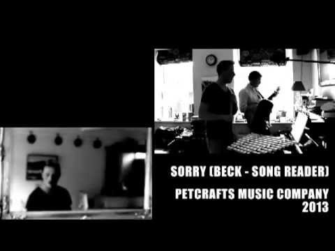 PETCRAFTS MUSIC COMPANY - Sorry [Beck's Song Reader]