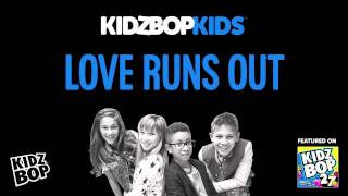 KIDZ BOP Kids - Love Runs Out (KIDZ BOP 27)