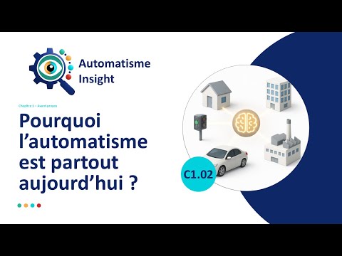 🎬 [C1.02] Pourquoi l’automatisme est partout aujourd’hui ?