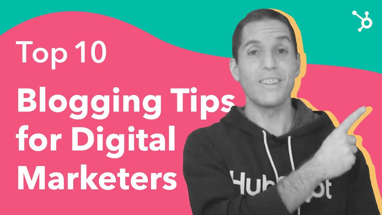 Top 10 Blogging Tips for Digital Marketers