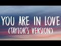 Taylor Swift You Are In Love Lyrics Taylor S Version