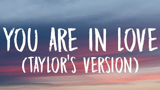 Taylor Swift - You Are In Love [Lyrics] (Taylor&#39;s Version)