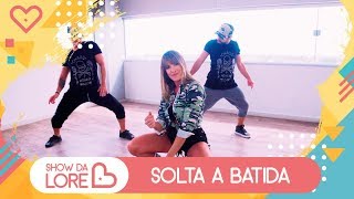 Solta a Batida - Ludmilla - Lore Improta | Coreografia