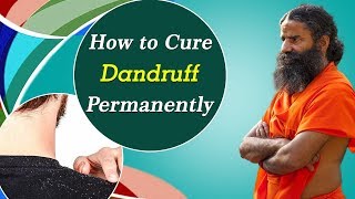 How to Cure Dandruff Permanently | Swami Ramdev