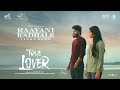 Raayani Kadhale Telugu Video True Lover Manikandan Sri Gouri Priya Sean Roldan Prabhuram