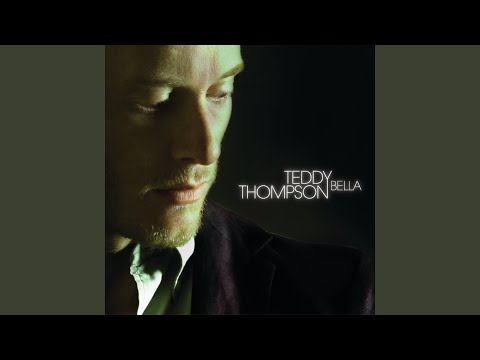 Tell Me What You Want - Teddy Thompson