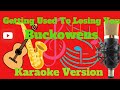 GETTING USED TO LOSING YOU BY BUCK OWENS (KARAOKE):RCM Lakay Music