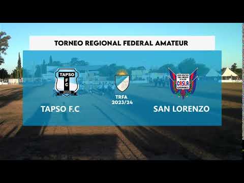 TAPSO F.C vs SAN LORENZO DE ALEM ( TORNEO REGIONAL FEDERAL AMATEUR)