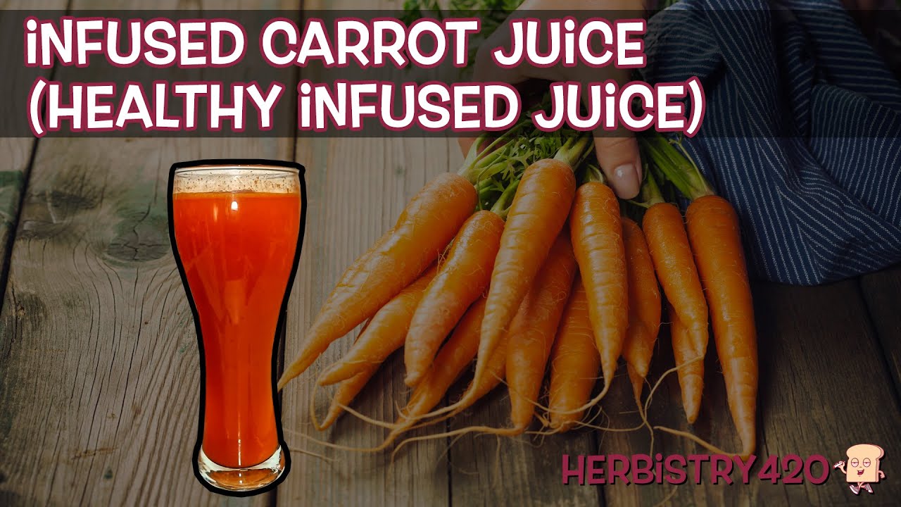 Cannabis Infused Carrot Juice: 3 Health Benefits