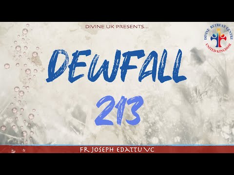 Dewfall 213 - This is when you can experience God’s presence