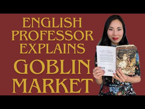 English Professor Explains Christina Rossetti's Poem Goblin Market In 3 Different Ways