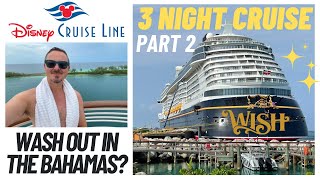 Disney Wish 3 Night Bahamas Cruise Part 2