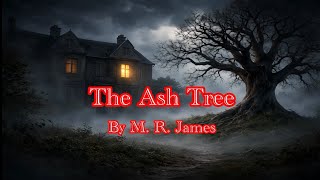 The Ash Tree by M.R. James