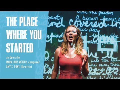 The Place Where You Started (Opera) - Full Performance