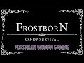 FrostBorn Co Op Survival Checking Out My Camp