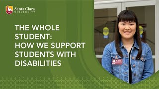 The Whole Student: How We Support Students with Disabilities | Santa Clara University