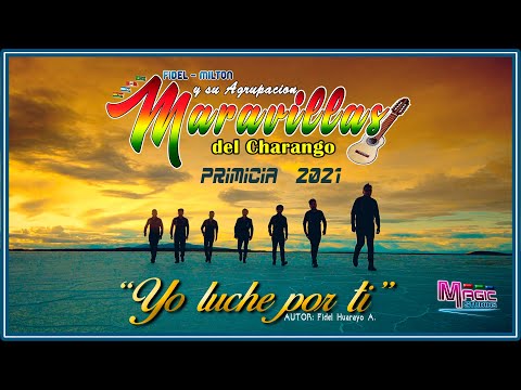 Fidel Milton MARAVILLAS del Charango - yo luche por ti [OFICIAL 2021] MAGIC STUDIOS Bolivia ᴴᴰ