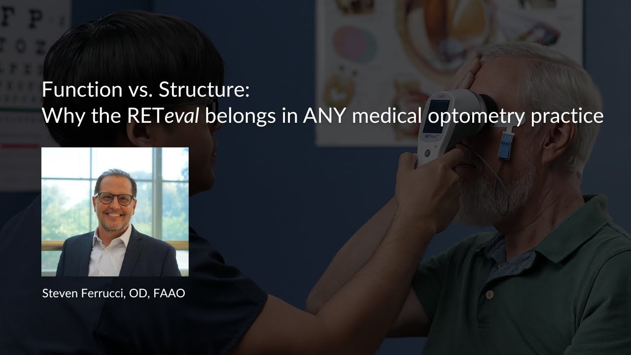 Dr. Steven Ferrucci: Why the RETeval belongs in ANY medical optometry practice