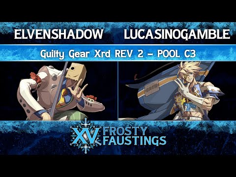 FFXV Pool C3 - ElvenShadow (Faust) vs LucasinoGamble (Sin Kiske) - Guilty Gear Xrd REV 2