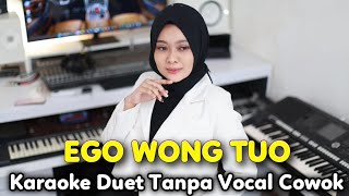 Download lagu EGO WONG TUO Karaoke Duet Tanpa Vocal Cowok || Pusma Shakira mp3