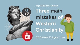 Three main mistakes of Western Christianity