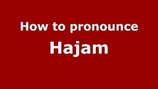 How to pronounce Hajam