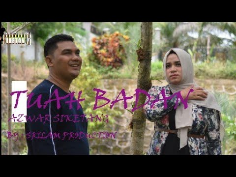 LAGU SINGKIL 2020, TUAH BADAN - AZWAR SIKETANG