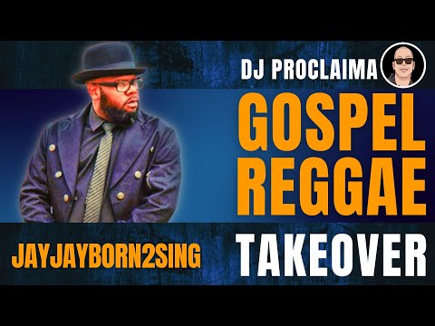 GOSPEL REGGAE | JayJayBorn2Sing | Gospel Reggae Takeover | DJ Proclaima