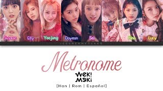 Weki Meki (위키 미키) - Metronome (Color Coded/Han/Rom/Sub ESPAÑOL)