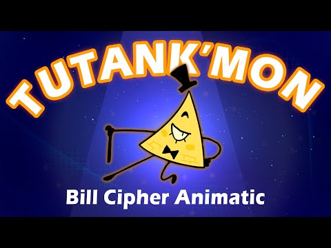 TUTANK'MON - Animatic Billford (Bill Cipher AI)