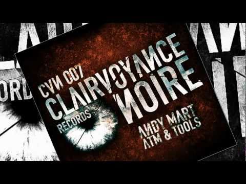 Andy Mart - Tools (Original Mix) Clairvoyance Noire Records