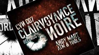 Andy Mart - Tools (Original Mix) Clairvoyance Noire Records