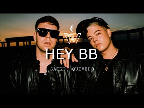 SAIKO, Quevedo - HEY BB (Music Video) | Prod By Warrior Music