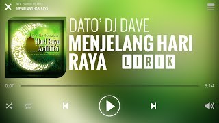 Download lagu Dato' DJ Dave - Menjelang Hari Raya [Lirik] mp3