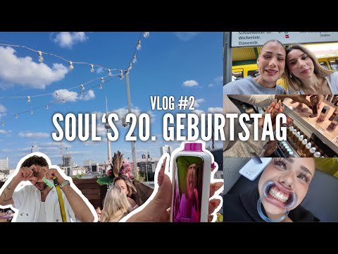 Soul‘s 20. Geburtstag🥳 | VLOG #2👩🏼‍❤️‍💋‍👩🏽