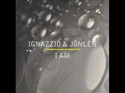 Ignazzio & Jönlèn - I Am