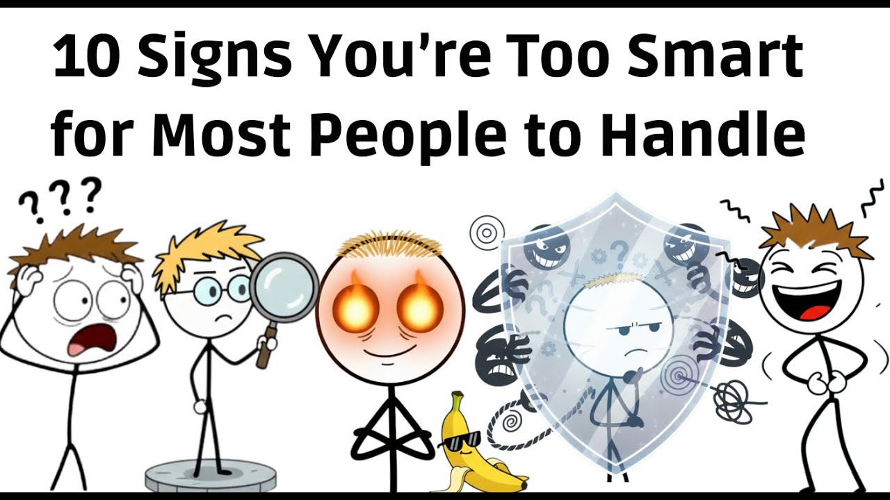 10 Signs You're Too Smart For Most People - Which Sign Are You?