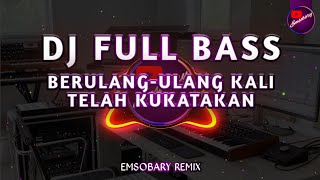 Download lagu DJ FULL BASS BERULANG ULANG KALI TELAH KUKATAKAN | Fvnky Night Emsobary Remix mp3 Download lagu DJ FULL BASS BERULANG ULANG KALI TELAH KUKATAKAN | Fvnky Night Emsobary Remix mp3