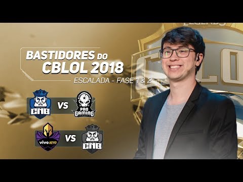 Bastidores do CBLOL 2018 - Escalada - Fase 1 & 2!