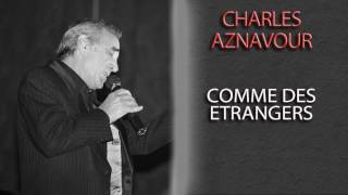 CHARLES AZNAVOUR - COMME DES ETRANGERS