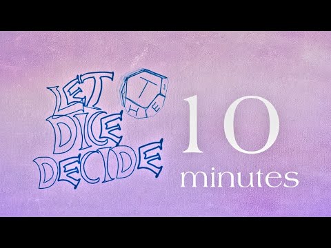 Let the Dice Decide | 10 minutes
