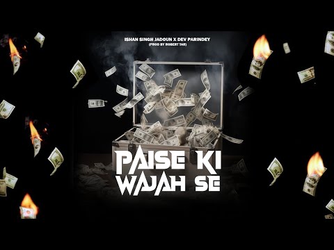 PAISE KI WAJAH SE - ISHAN SINGH JADOUN FT.DEV PARINDEY (PROD BY ROBERT TAR) | RAP STREET BOYS |2025|