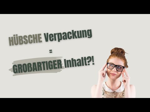 Hübsche Verpackung = großartiger Inhalt?!