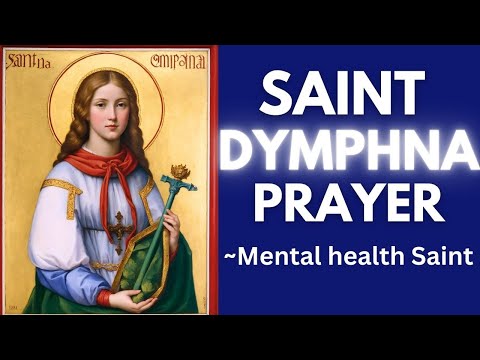 Prayer to St. Dymphna | For Mental or Emotional Disorders