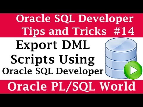 How To Export Dml Scripts From Sql Developer Oracle Sql Developer Tips And Tricks