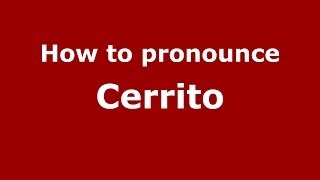 How to pronounce Cerrito
