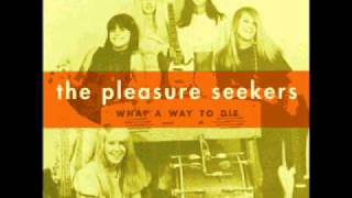 The Pleasure Seekers - What A Way To Die