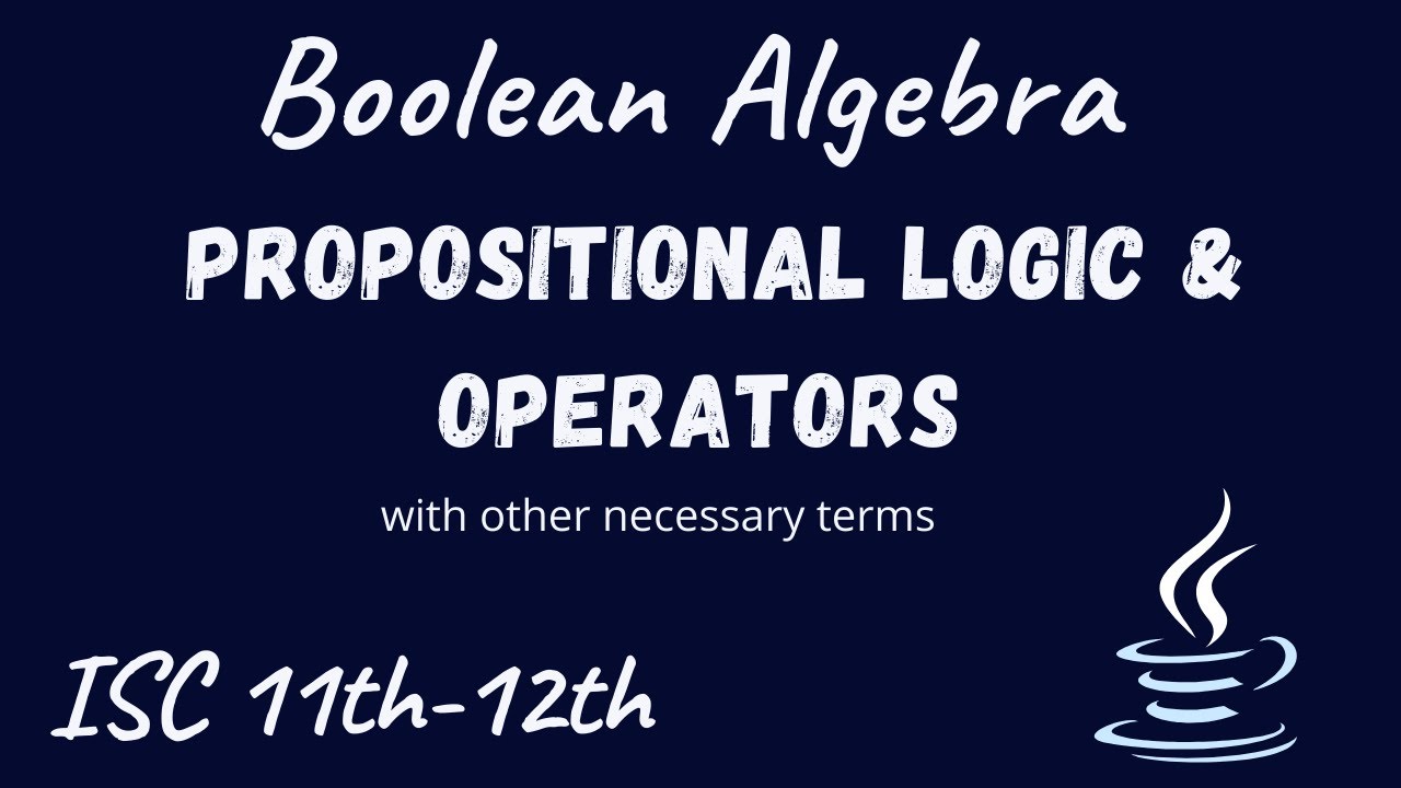 B3. Propositional Logic & Operators | Complete explanation with numericals | ISC 11th-12th