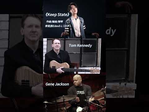 《Keep State》Composer/Piano：Yichen Li           Bass：Tom Kennedy Drum：Gene Jackson