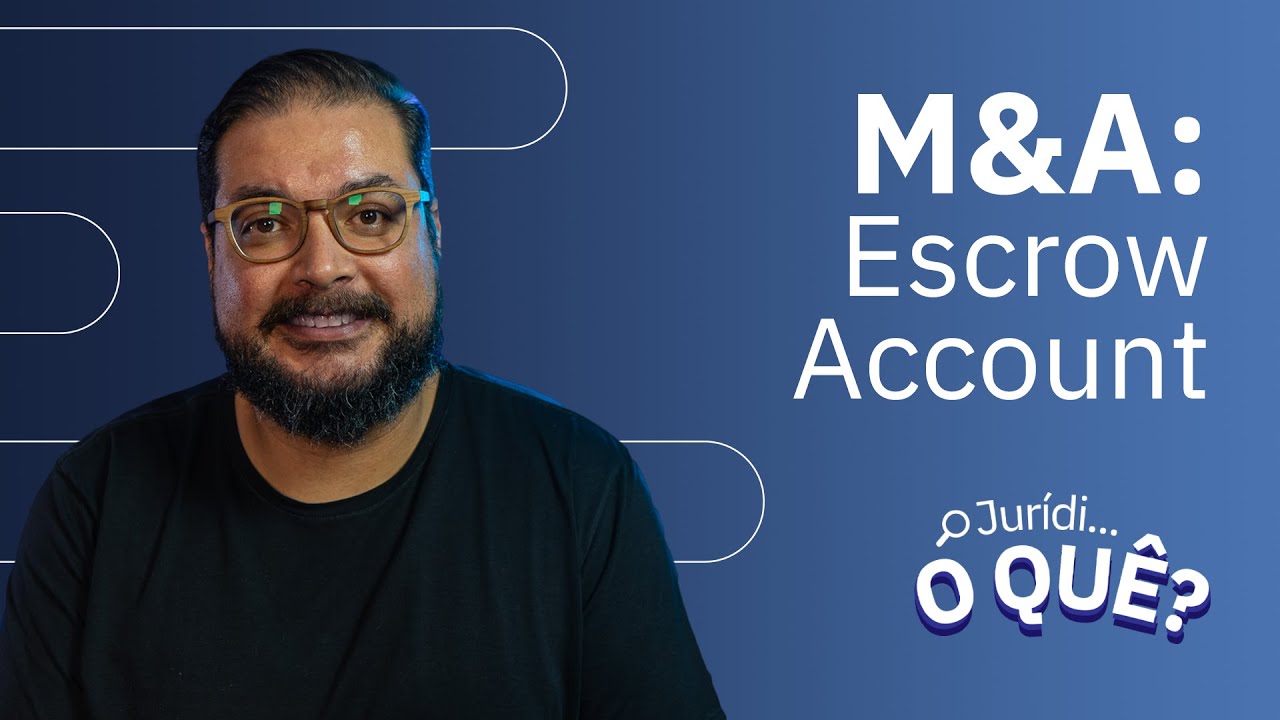 M&A: Conta Escrow: o que é e como funciona | Juridioquê